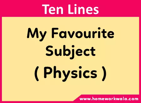 10 lines on my favourite subject physics