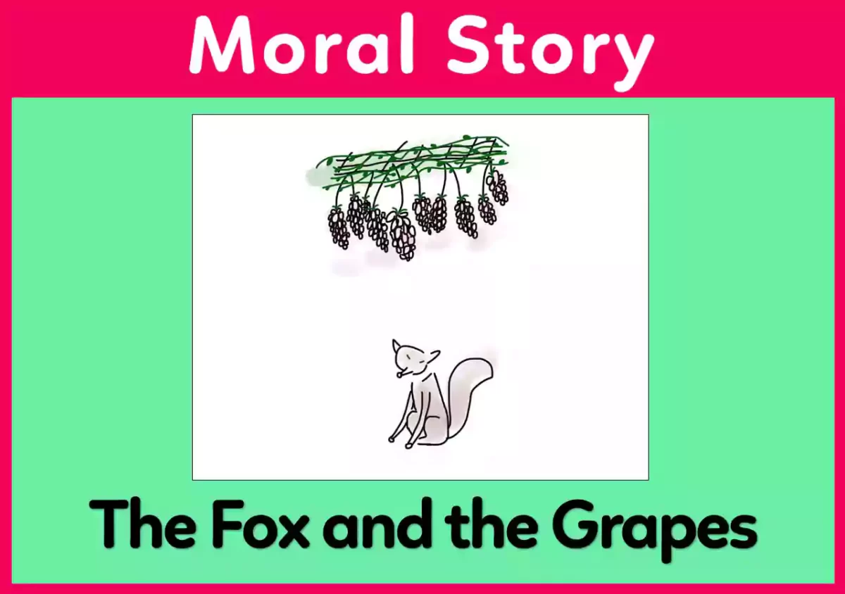 The Fox and the Grapes moral story