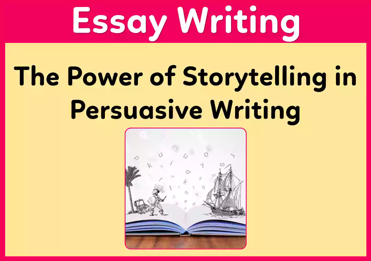 Essay on The Power of Storytelling in Persuasive Writing