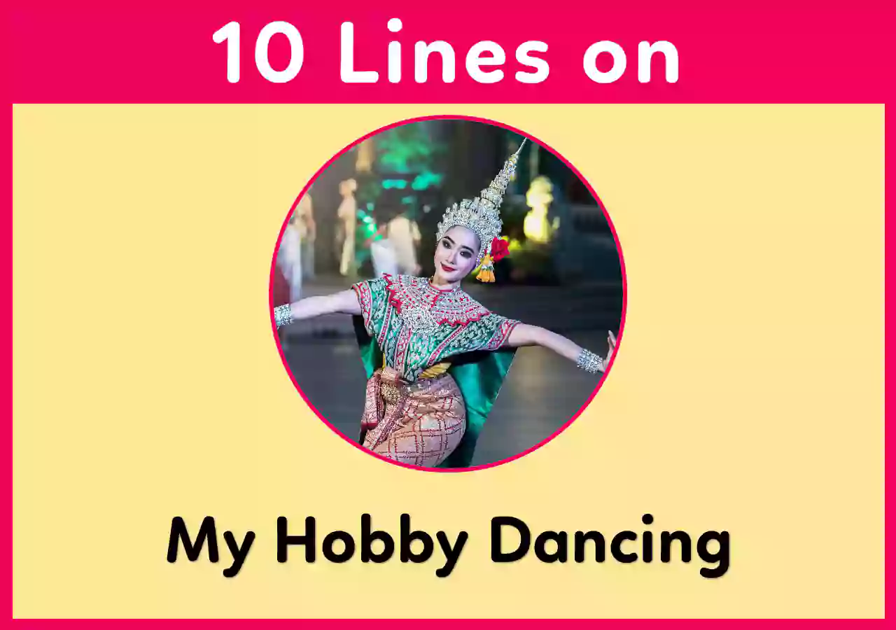 10 Lines Essay on my hobby Dancing