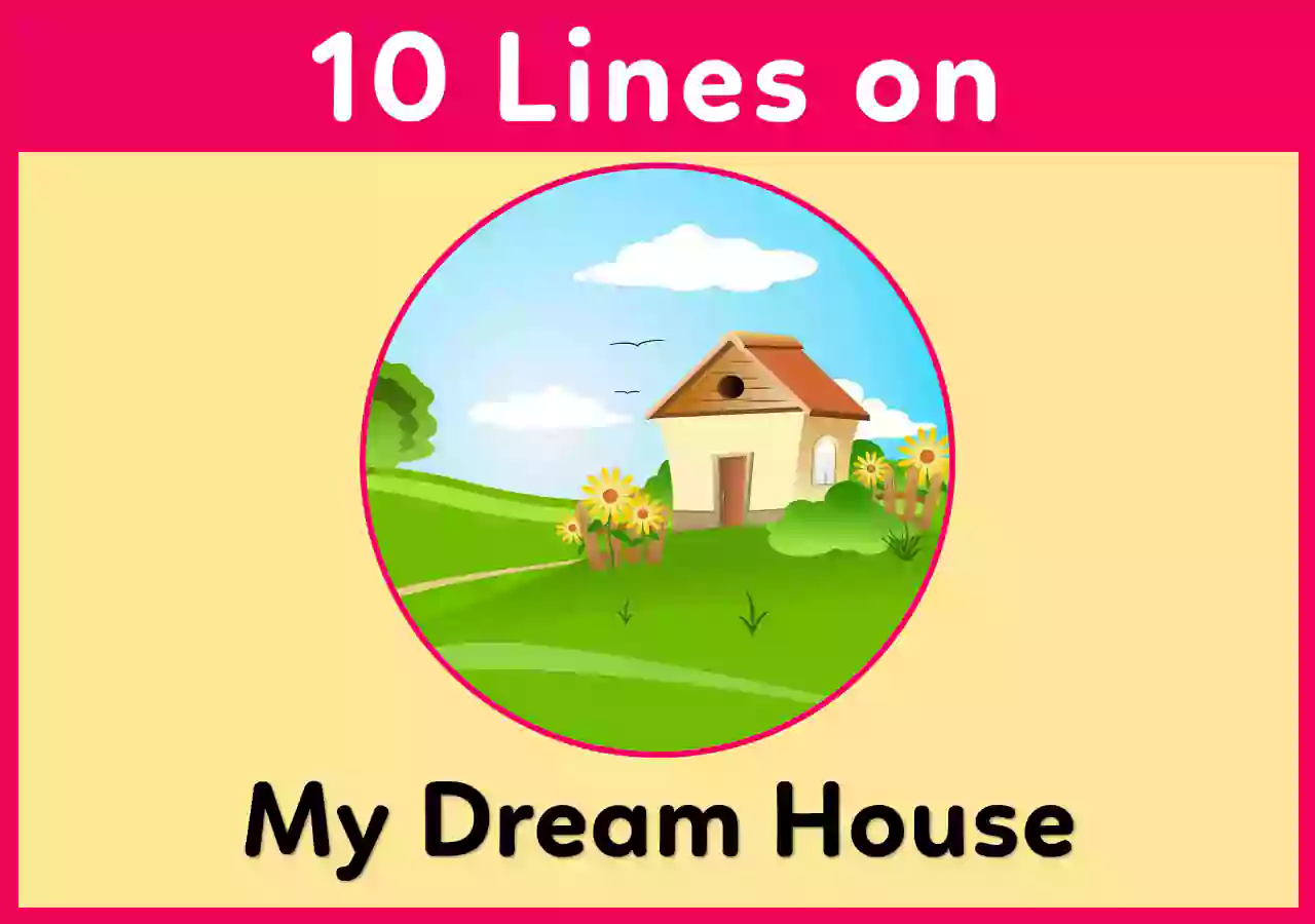 10 Lines Essay on my dream House