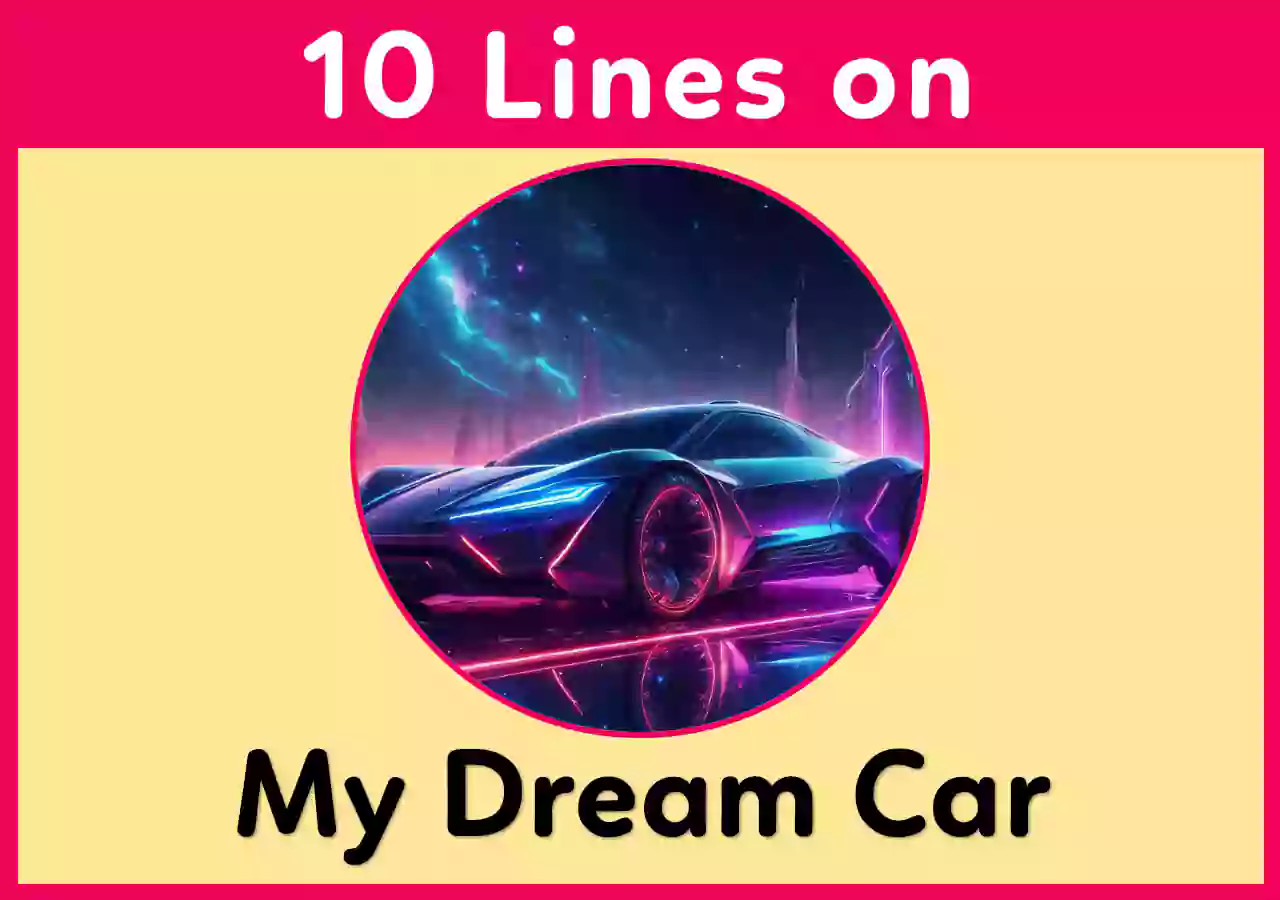 10 Lines Essay on my dream Car